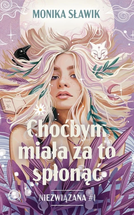 Niezwiązana T.1 Choćbym miała za to spłonąć