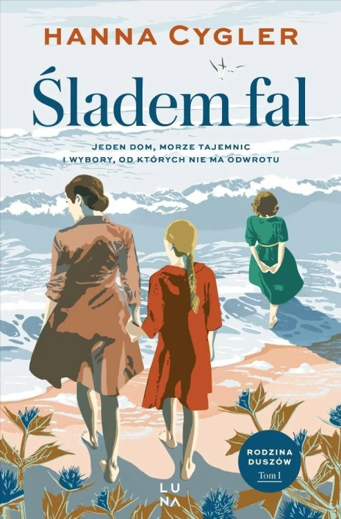 Saga Rodzina Duszów T.1 Śladem fal, Hanna Cygler