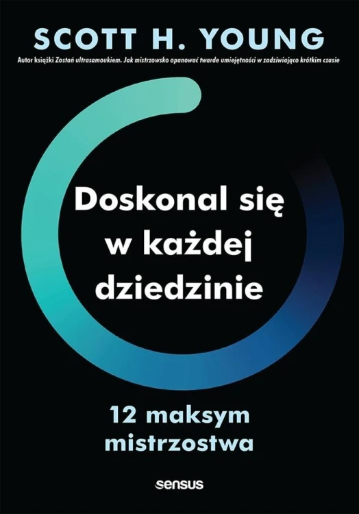 Doskonal się w każdej dziedzinie. 12 maksym...