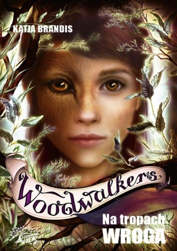 Woodwalkers. Na tropach wroga T.5, Brandis Katja