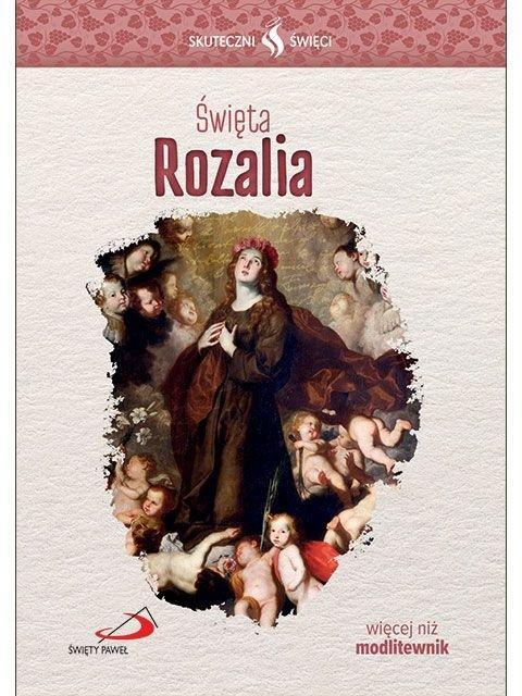 Skuteczni Święci. Święta Rozalia, praca zbiorowa