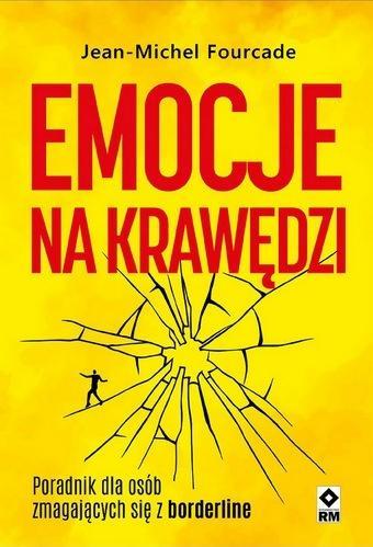 Emocje na krawędzi. Poradnik dla osób zmagajacych