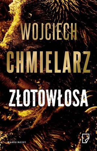 Złotowłosa, Wojciech Chmielarz