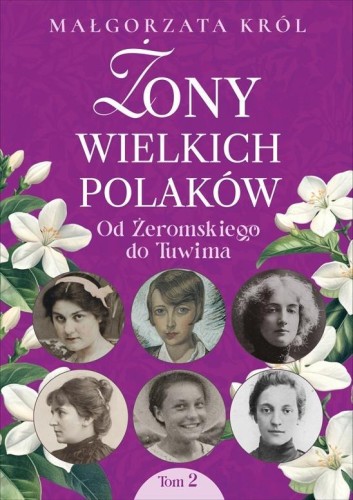 Żony wielkich Polaków T.2 Od Żeromskiego do Tuwima