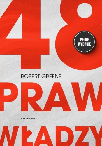 48 praw władzy Pełne wydanie, Robert Greene