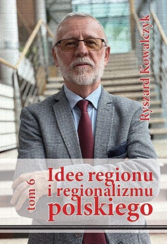 Idee regionu i regionalizmu polskiego T.6
