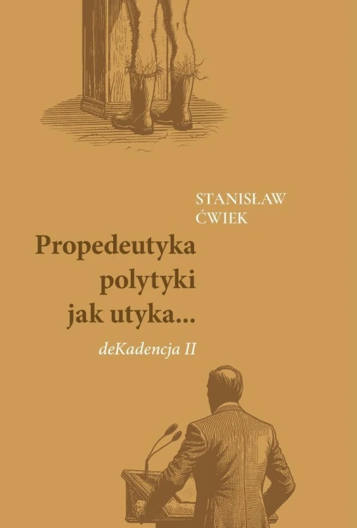 Propedeutyka polytyki jak utyka... deKadencja II