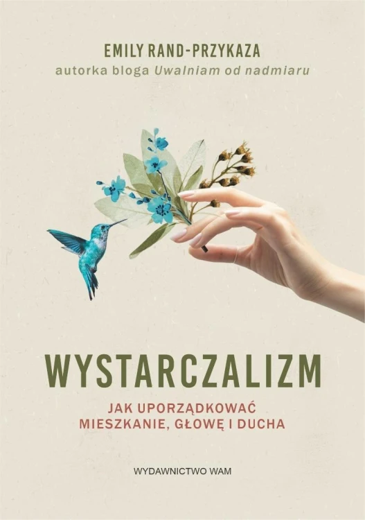 Wystarczalizm. Jak uporządkować mieszkanie...
