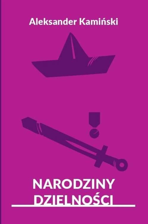 Narodziny dzielności, Aleksander Kamiński