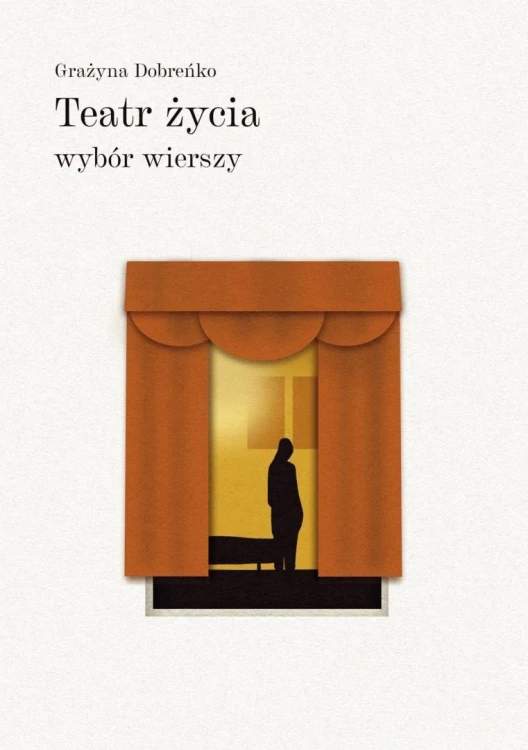 Teatr życia wybór wierszy, Grażyna Dobreńko