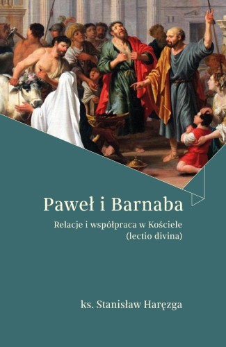 Paweł i Barnaba Relacje i współpraca w Kościele