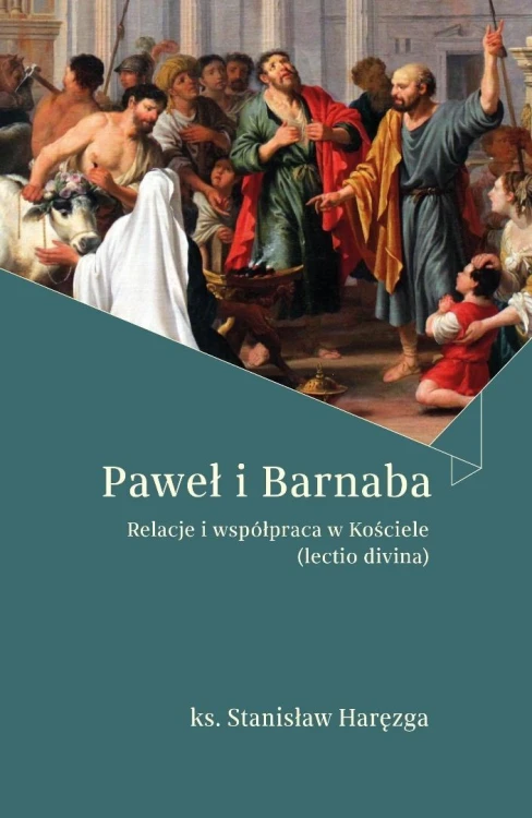 Paweł i Barnaba Relacje i współpraca w Kościele