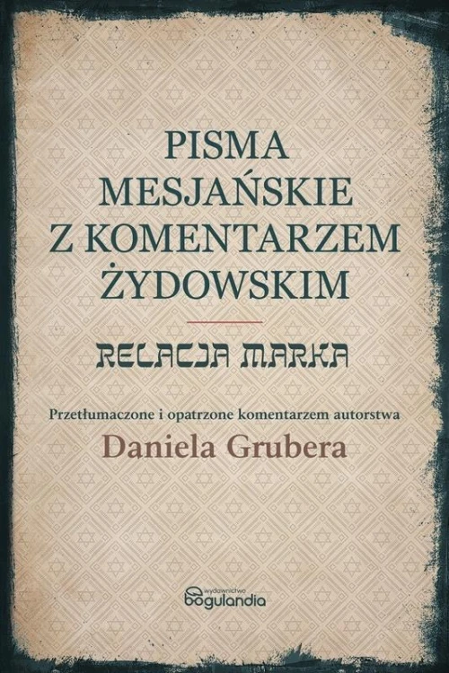 Pisma Mesjańskie z komentarzem. Relacja Marka