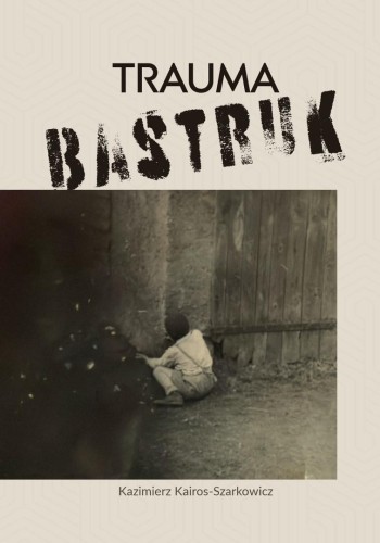 Trauma bastruk, Kazimierz Kairos-Szarkowicz