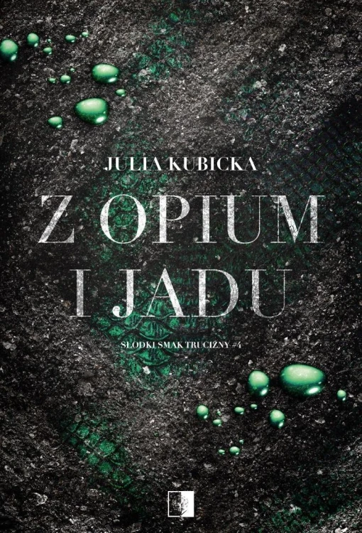 Z opium i jadu, Julia Kubicka