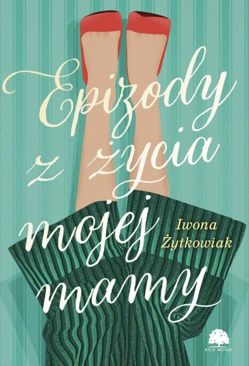 Epizody z życia mojej mamy, Iwona Żytkowiak