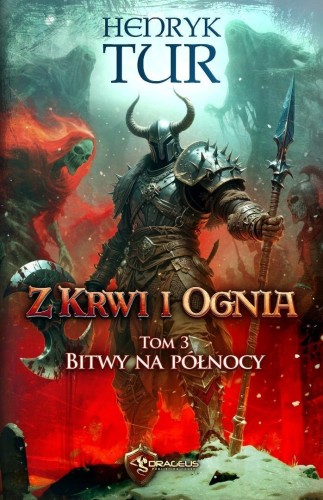 Z Krwi i Ognia T.3 Bitwy na północy, Henryk Tur