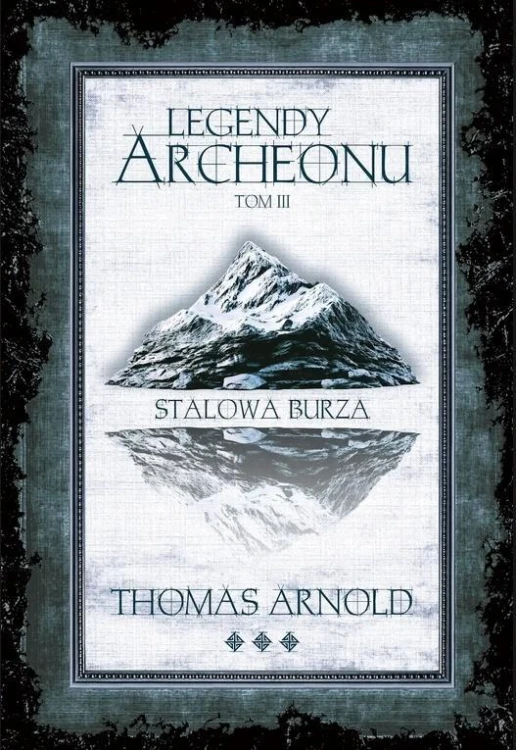 Legendy Archeonu T.3 Stalowa burza (barw. brzegi)