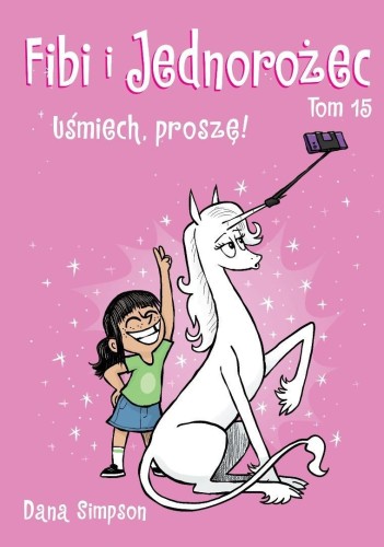 Fibi i Jednorożec T.15 Uśmiech, proszę!