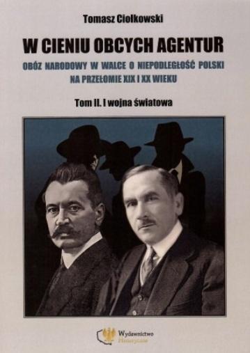 W cieniu obcych agentur T.2 I wojna światowa