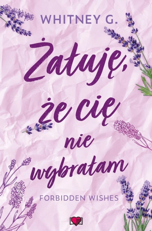 Żałuję, że cię nie wybrałam. Forbidden Wishes