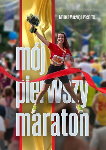 Mój pierwszy maraton, Monika Maczuga-Paciorek