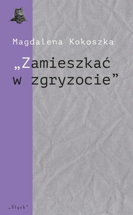 Zamieszkać w zgryzocie O liryce kameralnej...