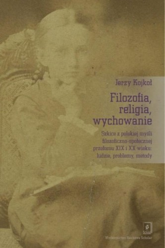 Filozofia, religia wychowanie, Jerzy Kojkoł