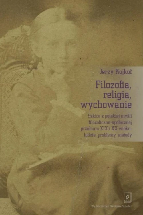 Filozofia, religia wychowanie, Jerzy Kojkoł