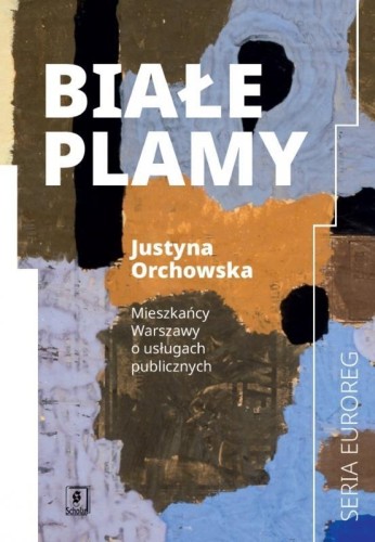 Białe plamy. Mieszkańcy Warszawy o usługach...