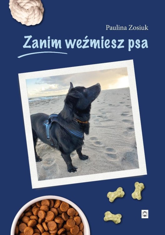 Zanim weźmiesz psa, Paulina Zosiuk