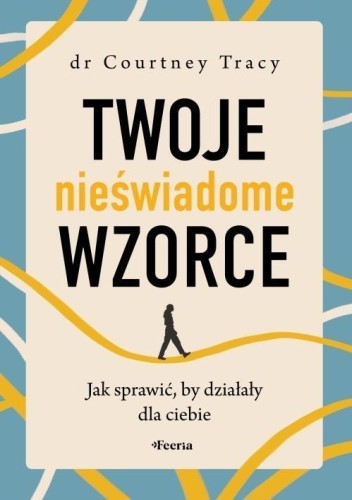 Twoje nieświadome wzorce, Tracy Courtney