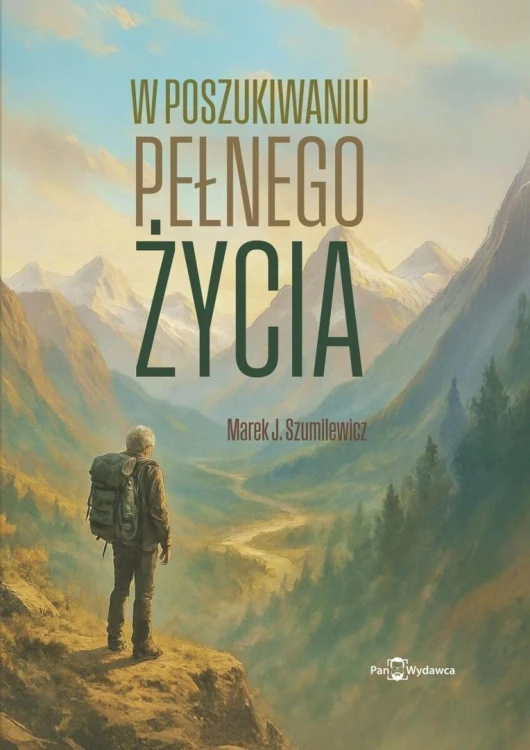 W poszukiwaniu pełnego życia, Marek J. Szumilewicz