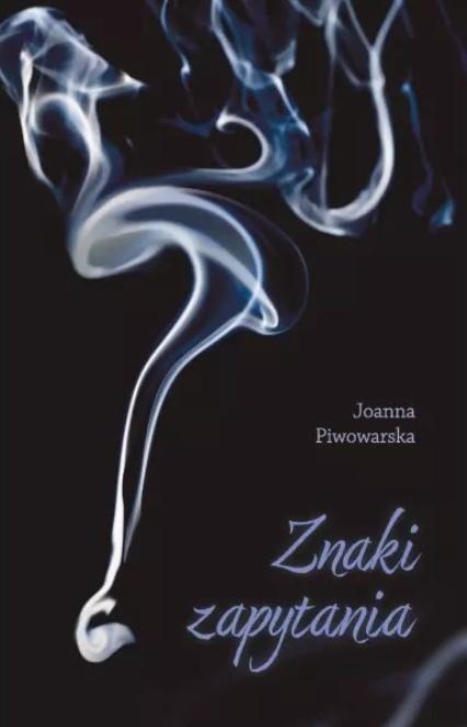 Znaki zapytania, Joanna Piwowarska