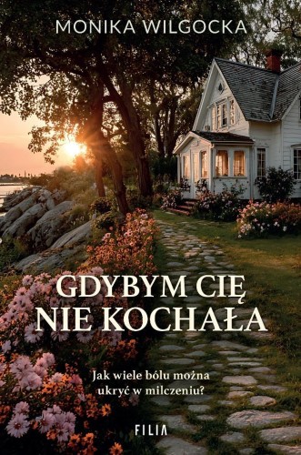 Gdybym cię nie kochała, Monika Wilgocka