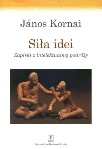 Siła idei. Zapiski z intelektualnej podróży
