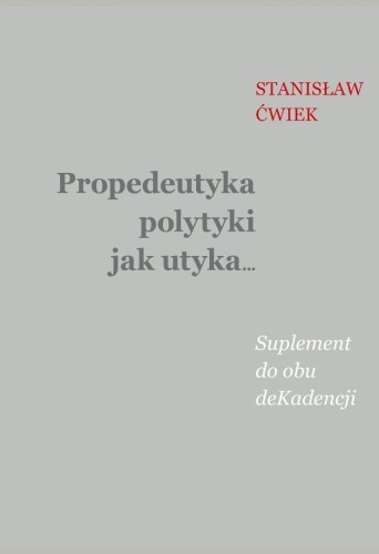 Propedeutyka polytyki jak utyka. Suplement do...