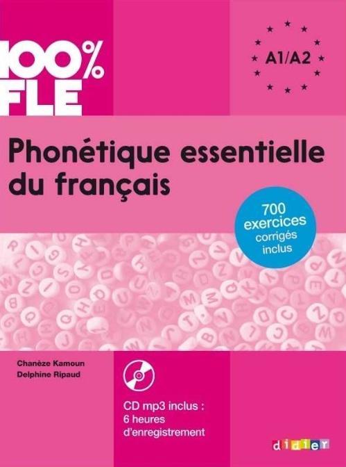 100% FLE Phonetique essentielle du francais A1/A2