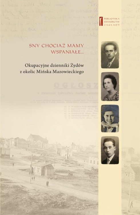 Sny chociaż mamy wspaniałe Okupacyjne dzienniki...