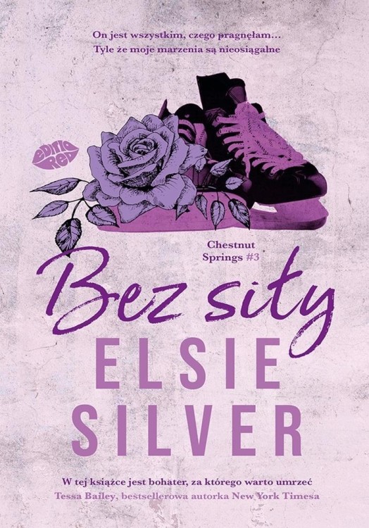 Chestnut Springs T.3 Bez siły, Elsie Silver