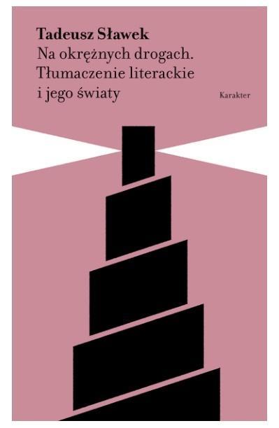 Na okrężnych drogach, Tadeusz Sławek