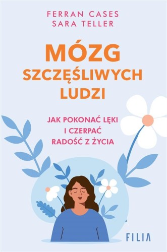 Mózg szczęśliwych ludzi, Ferran Cases, Sara Teller