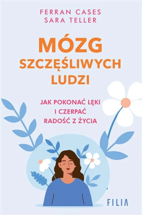 Mózg szczęśliwych ludzi, Ferran Cases, Sara Teller