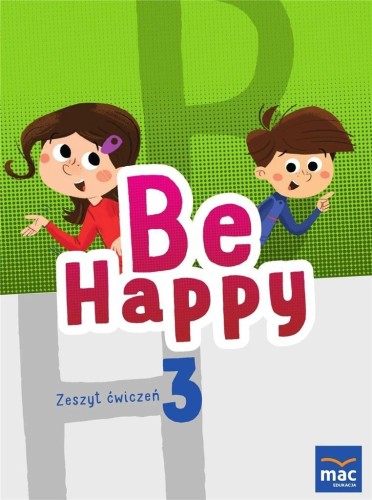 Be Happy! 3 Zeszyt ćwiczeń, Katarzyna Kozłowska