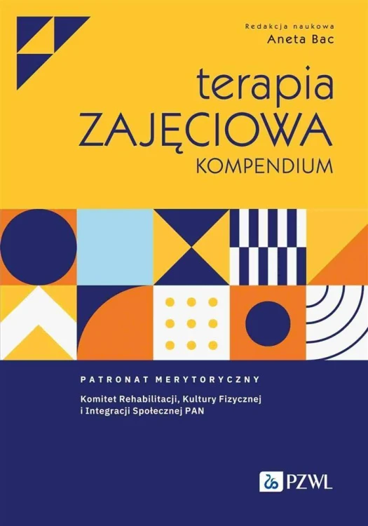 Terapia zajęciowa. Kompendium, Aneta Bac