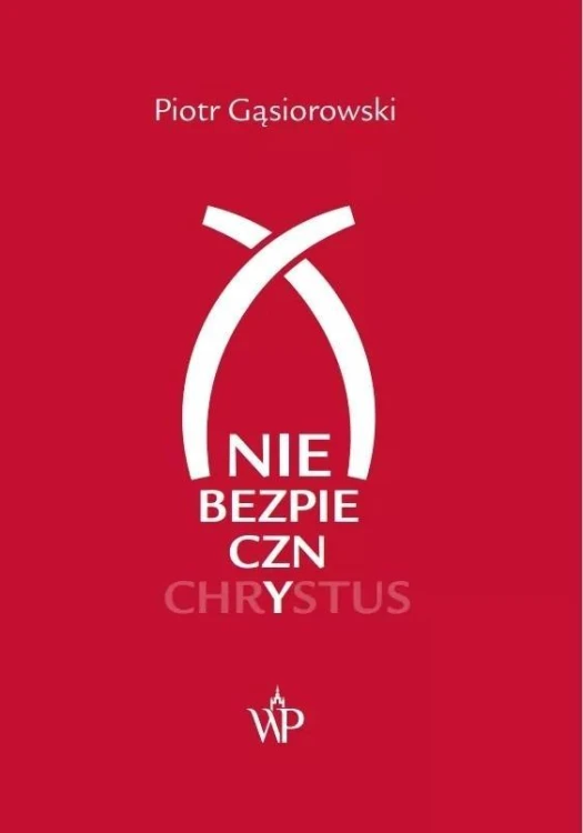 (Nie)bezpieczny Chrystus, Piotr Gąsiorowski