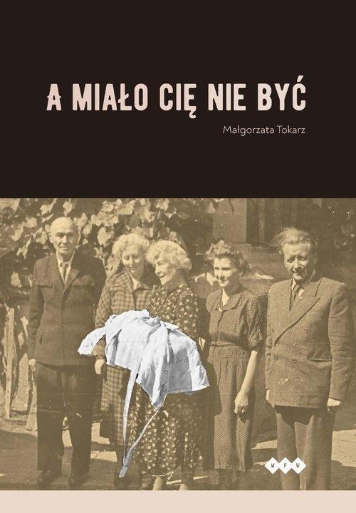 A miało cię nie być, Małgorzata Tokarz