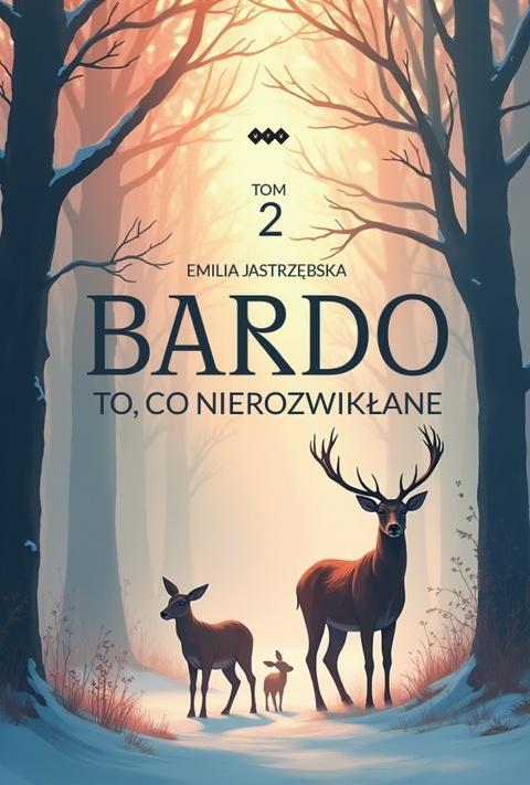 Bardo T.2 To, co nierozwikłane, Emilia Jastrzębska