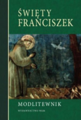Modlitewnik. Święty Franciszek, praca zbiorowa