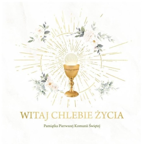 Witaj Chlebie Życia. Pamiątka I Komunii Świętej